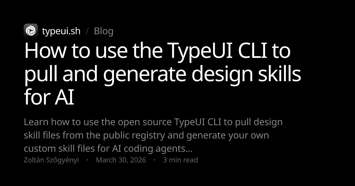 How to use the TypeUI CLI to pull and generate design skills for AI ...